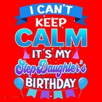 I Cant Keep Calm Its My Stepdaughter Birthday Bday Santa Hat thumb 1