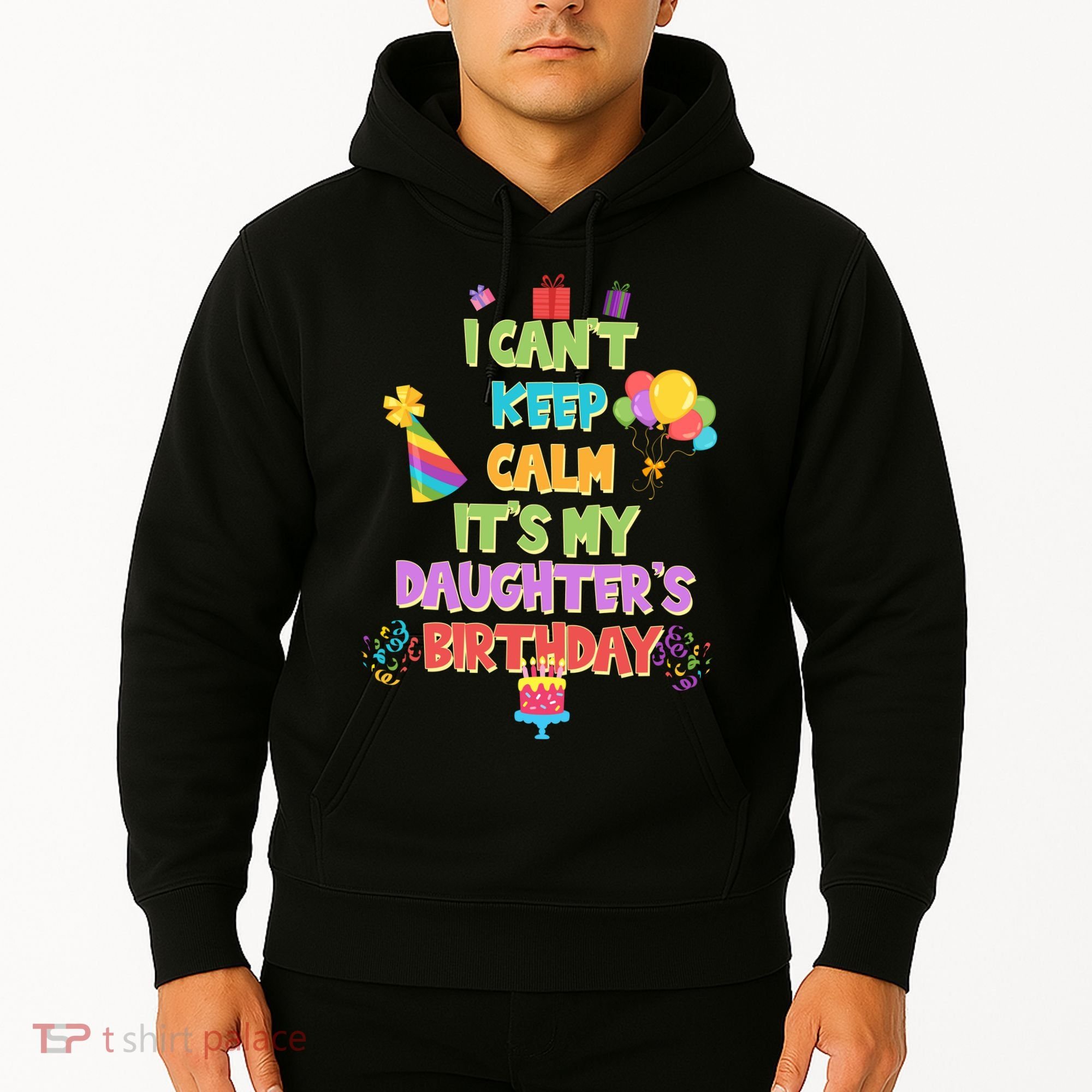 I Can't Keep Calm It's My Daughter's Birthday Hoodie