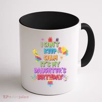 I Can't Keep Calm It's My Daughter's Birthday Coffee Mug thumb 1