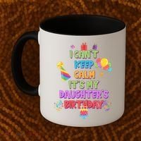 I Can't Keep Calm It's My Daughter's Birthday Coffee Mug thumb 2