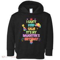 I Can't Keep Calm It's My Daughter's Birthday Toddler Hoodie thumb 0