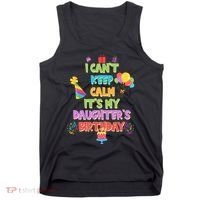 I Can't Keep Calm It's My Daughter's Birthday Tank Top thumb 0