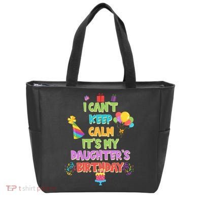 I Can't Keep Calm It's My Daughter's Birthday Tote Bag