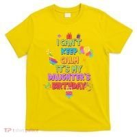 I Can't Keep Calm It's My Daughter's Birthday T-Shirt thumb 0