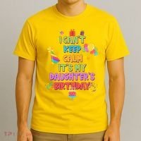 I Can't Keep Calm It's My Daughter's Birthday T-Shirt thumb 3