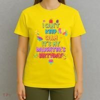 I Can't Keep Calm It's My Daughter's Birthday T-Shirt thumb 4