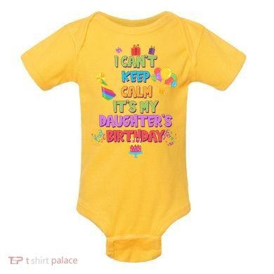 I Can't Keep Calm It's My Daughter's Birthday Baby Bodysuit
