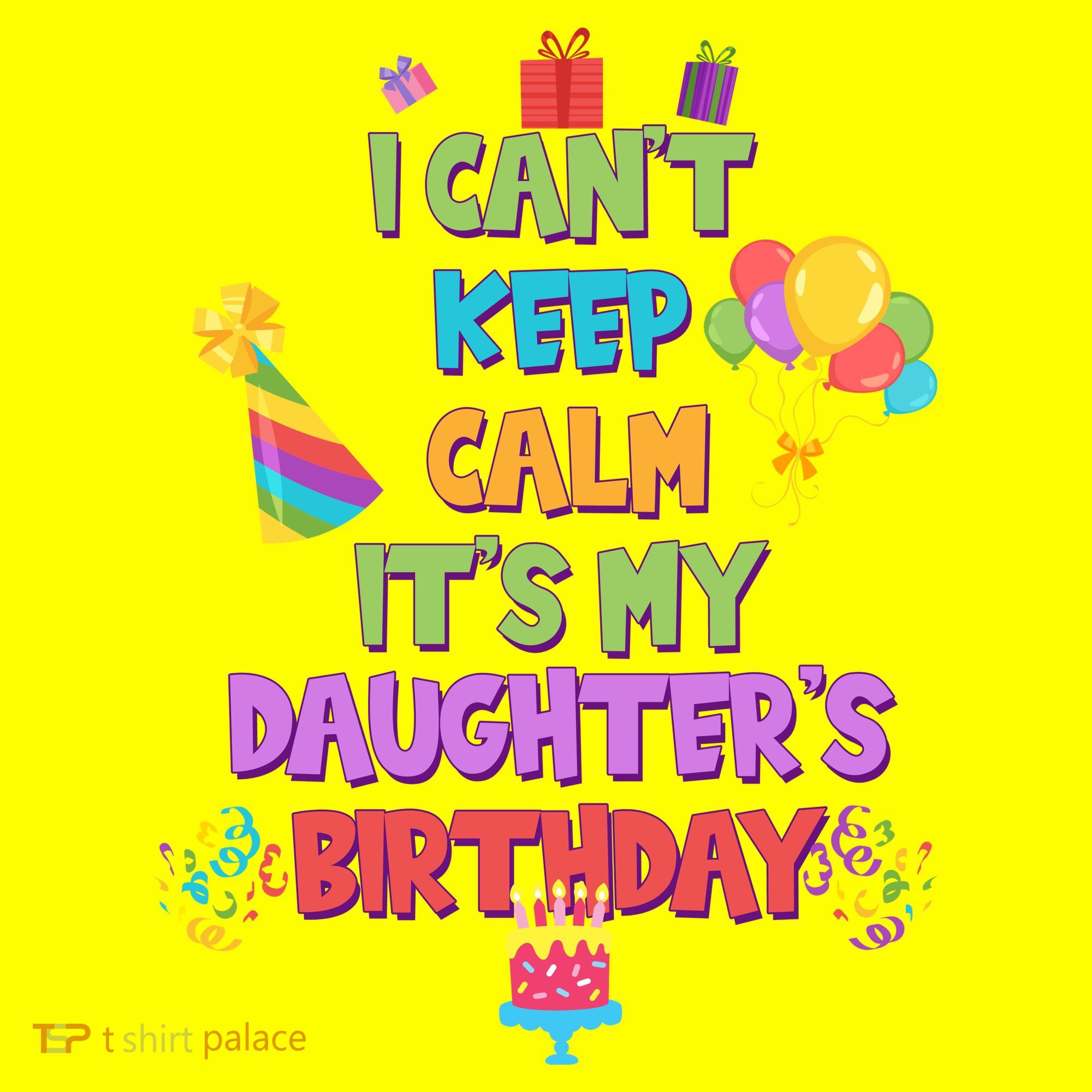 I Can't Keep Calm It's My Daughter's Birthday Hat