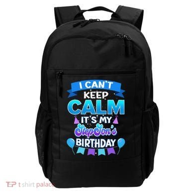 I Cant Keep Calm Its My Stepson Birthday Bday Backpack