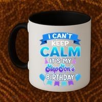 I Cant Keep Calm Its My Stepson Birthday Bday Coffee Mug thumb 2