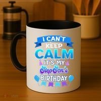 I Cant Keep Calm Its My Stepson Birthday Bday Coffee Mug thumb 4