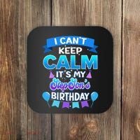 I Cant Keep Calm Its My Stepson Birthday Bday Coaster thumb 0