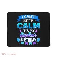 I Cant Keep Calm Its My Stepson Birthday Bday Mousepad thumb 0