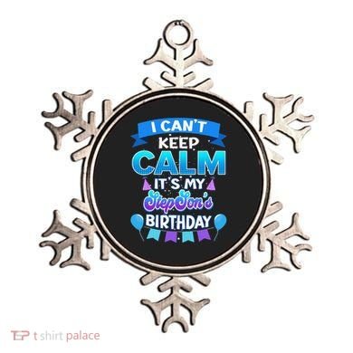 I Cant Keep Calm Its My Stepson Birthday Bday Ornament
