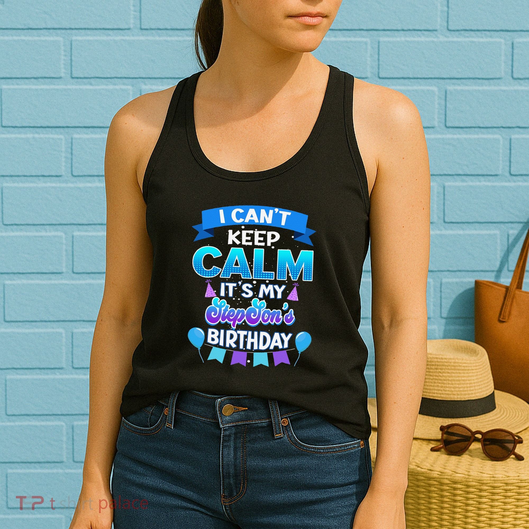 I Cant Keep Calm Its My Stepson Birthday Bday Women's Tank Top