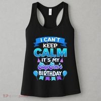 I Cant Keep Calm Its My Stepson Birthday Bday Women's Tank Top thumb 3