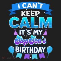 I Cant Keep Calm Its My Stepson Birthday Bday Hat thumb 2