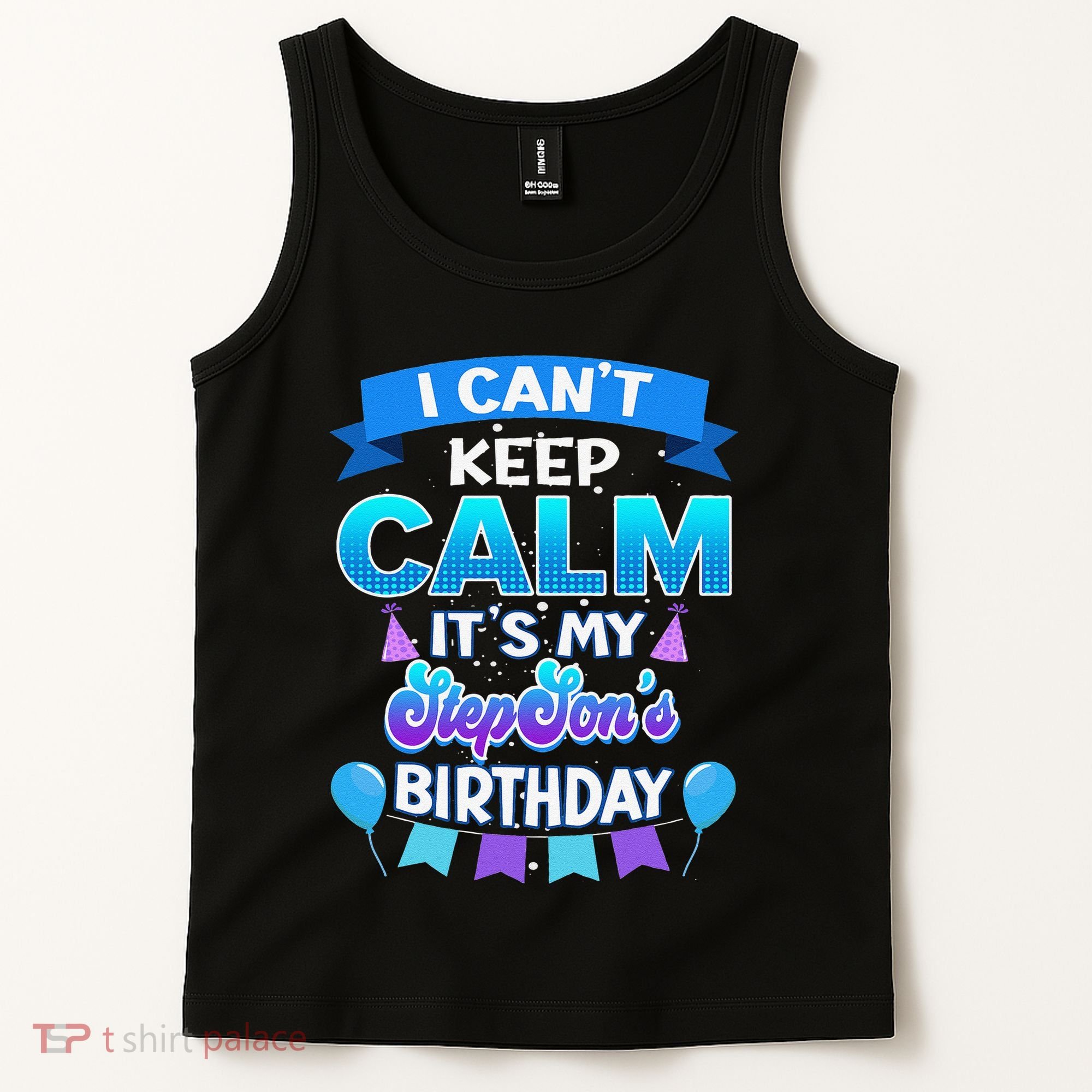I Cant Keep Calm Its My Stepson Birthday Bday Tank Top