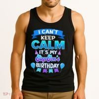 I Cant Keep Calm Its My Stepson Birthday Bday Tank Top thumb 3