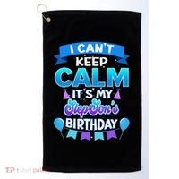 I Cant Keep Calm Its My Stepson Birthday Bday Golf Towel thumb 0