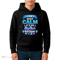 I Cant Keep Calm Its My Stepson Birthday Bday Kids Hoodie thumb 4