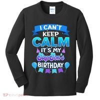 I Cant Keep Calm Its My Stepson Birthday Bday Kids Long Sleeve Shirt thumb 0