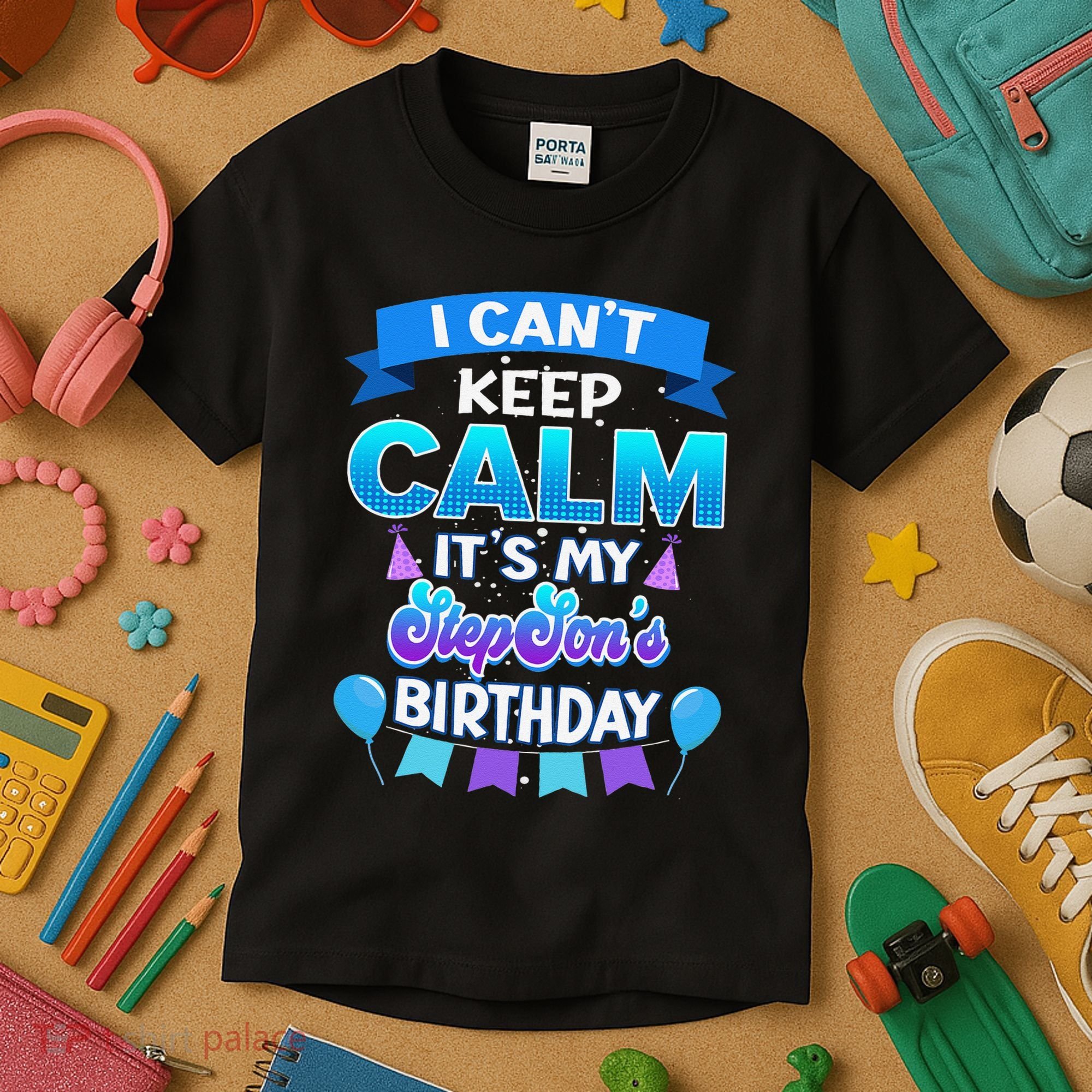 I Cant Keep Calm Its My Stepson Birthday Bday Kids T-Shirt