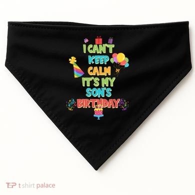 I Can't Keep Calm It's My Son's Birthday USA-Made Doggie Bandana