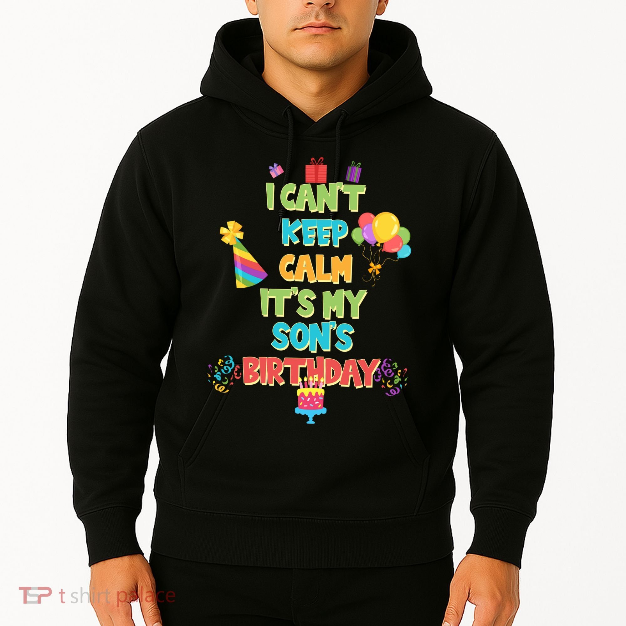 I Can't Keep Calm It's My Son's Birthday Hoodie