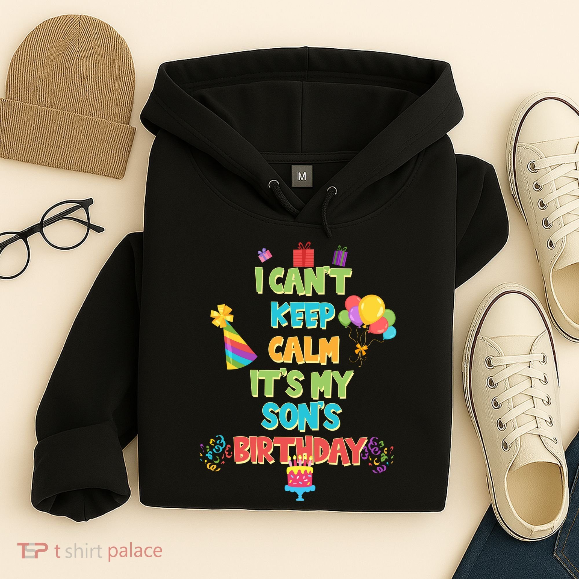 I Can't Keep Calm It's My Son's Birthday Hoodie