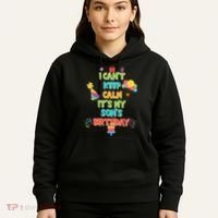 I Can't Keep Calm It's My Son's Birthday Hoodie thumb 5