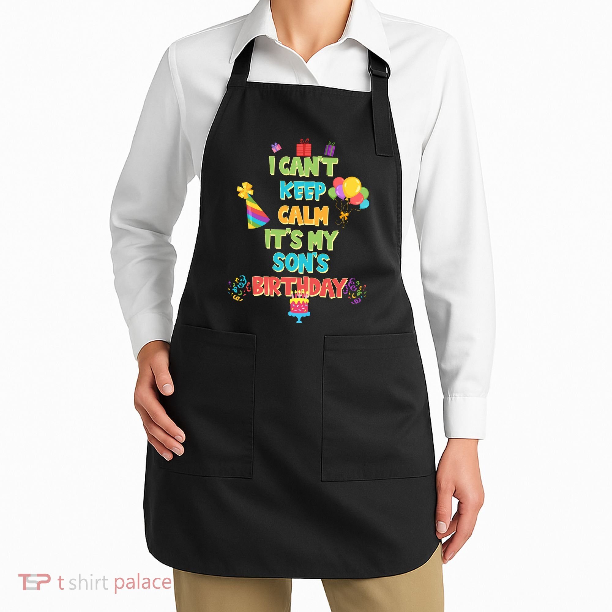 I Can't Keep Calm It's My Son's Birthday Apron