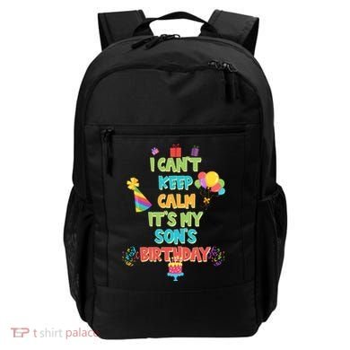 I Can't Keep Calm It's My Son's Birthday Backpack