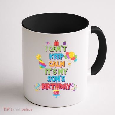 I Can't Keep Calm It's My Son's Birthday Coffee Mug back