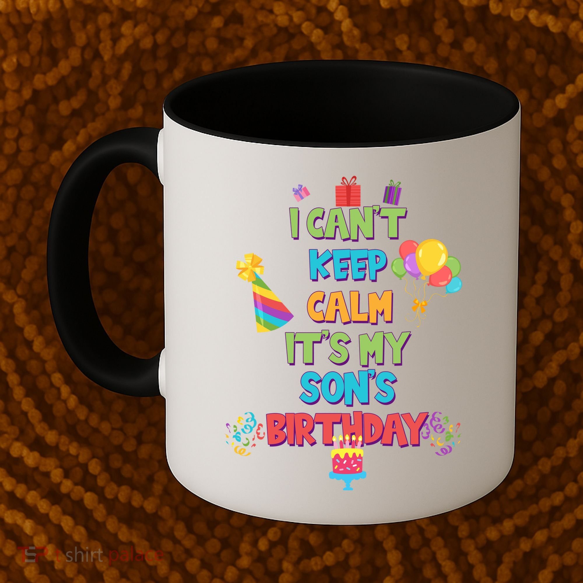 I Can't Keep Calm It's My Son's Birthday Coffee Mug