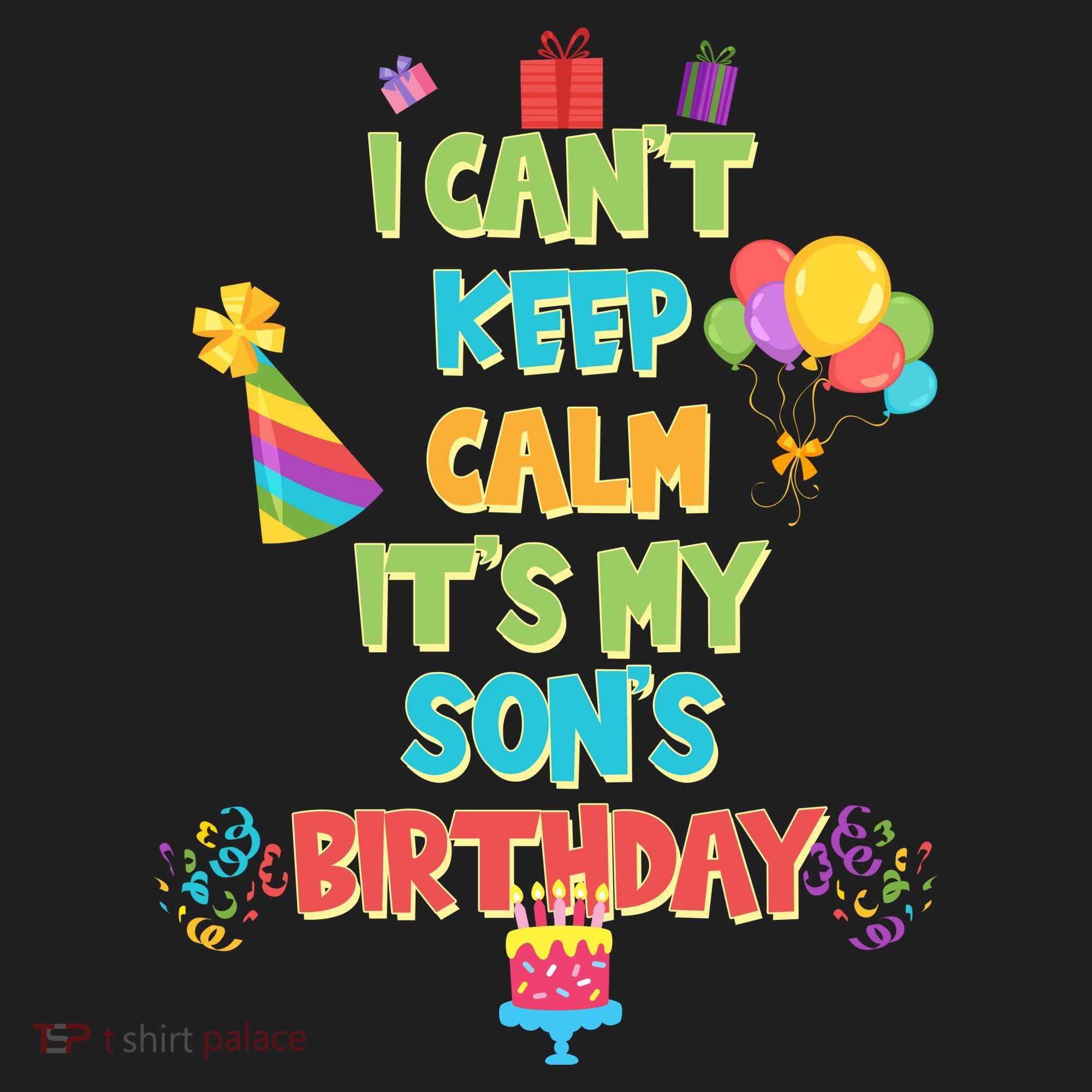 I Can't Keep Calm It's My Son's Birthday Hat
