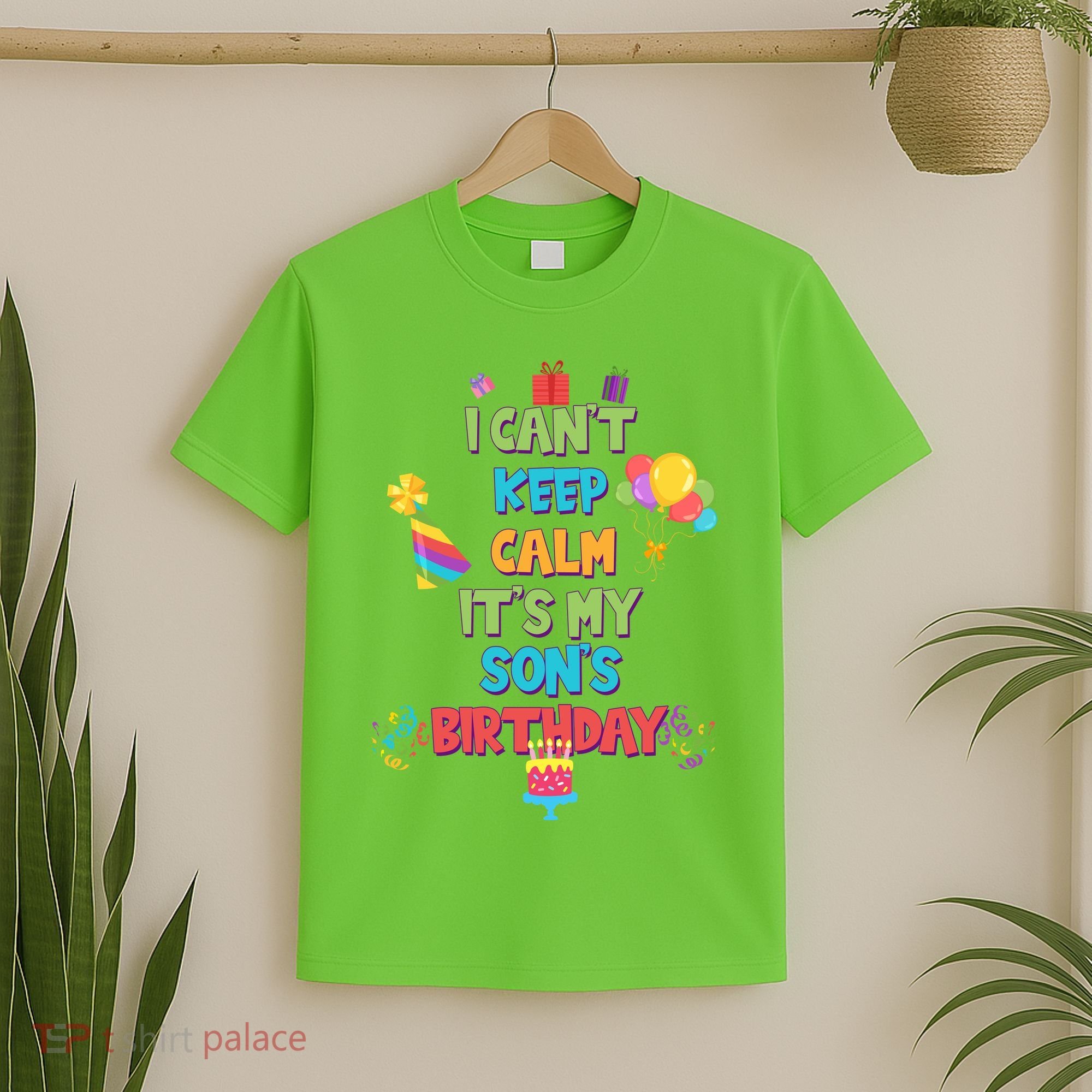I Can't Keep Calm It's My Son's Birthday T-Shirt