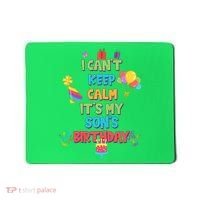 I Can't Keep Calm It's My Son's Birthday Mousepad thumb 0