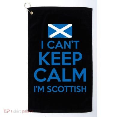 I Cant Keep Calm Im Scottish Funny Scotland Meme Gift Golf Towel