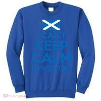 I Cant Keep Calm Im Scottish Funny Scotland Meme Gift Sweatshirt thumb 0