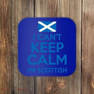 I Cant Keep Calm Im Scottish Funny Scotland Meme Gift Coaster
