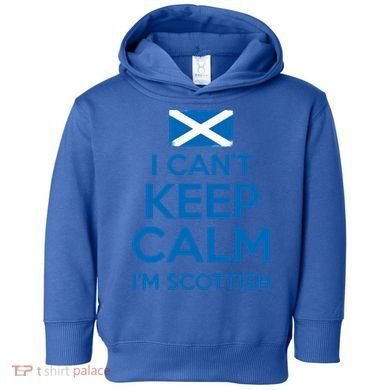 I Cant Keep Calm Im Scottish Funny Scotland Meme Gift Toddler Hoodie