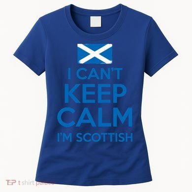 I Cant Keep Calm Im Scottish Funny Scotland Meme Gift Women's T-Shirt