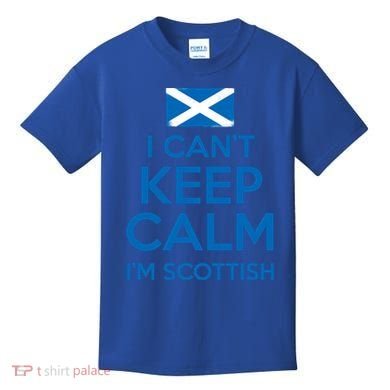 I Cant Keep Calm Im Scottish Funny Scotland Meme Gift Kids T-Shirt