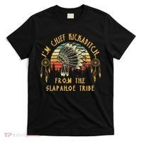 I'm chief kickabitch from the slapahoe tribe Vintage T-Shirt thumb 0