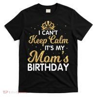 I Can't Keep Calm It's My Mom Birthday Light Vintage T-Shirt thumb 0