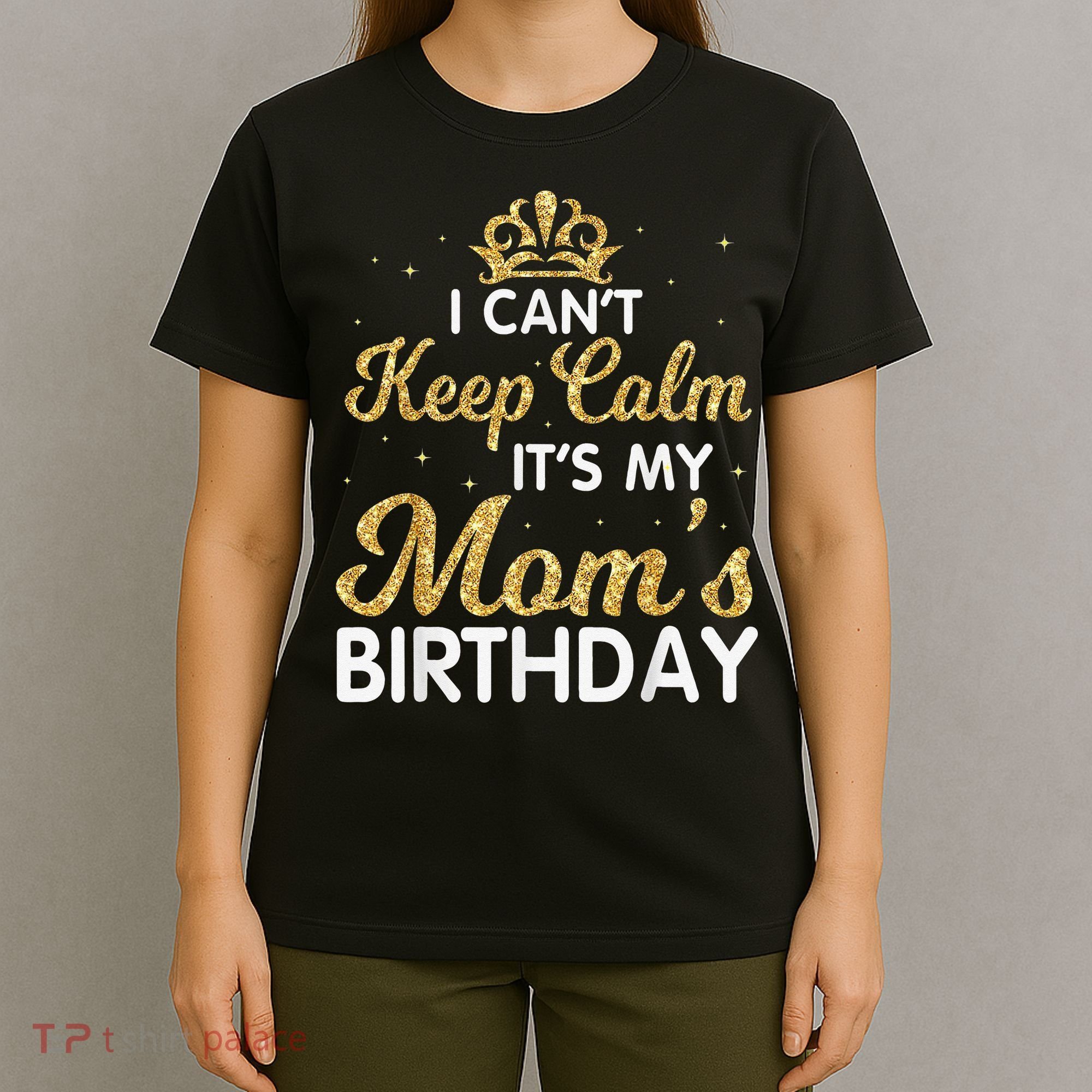I Can't Keep Calm It's My Mom Birthday Light Vintage T-Shirt