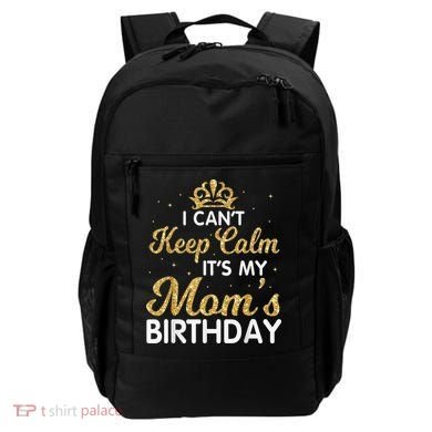 I Can't Keep Calm It's My Mom Birthday Light Vintage Backpack