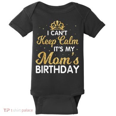 I Can't Keep Calm It's My Mom Birthday Light Vintage Baby Bodysuit