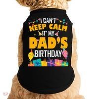 I Can't Keep Calm It's My Dad's Birthday Daddy Bgiftday Funny Gift Doggie Tank thumb 0